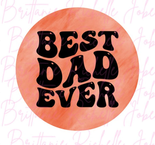 Create A Freshie Add On •Best Dad Ever!•