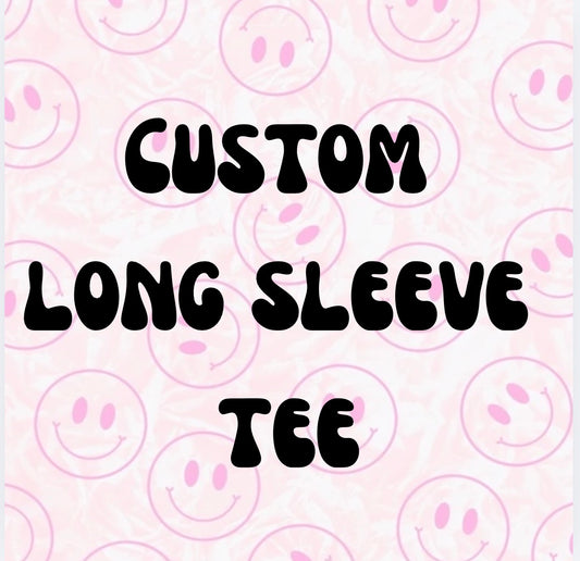 Custom Long Sleeve Tee